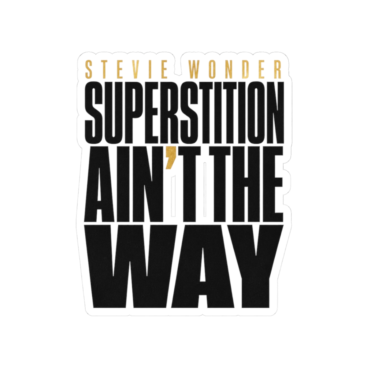 Stevie Wonder "Superstition Ain" Sticker - alternate angle 1, merchandise